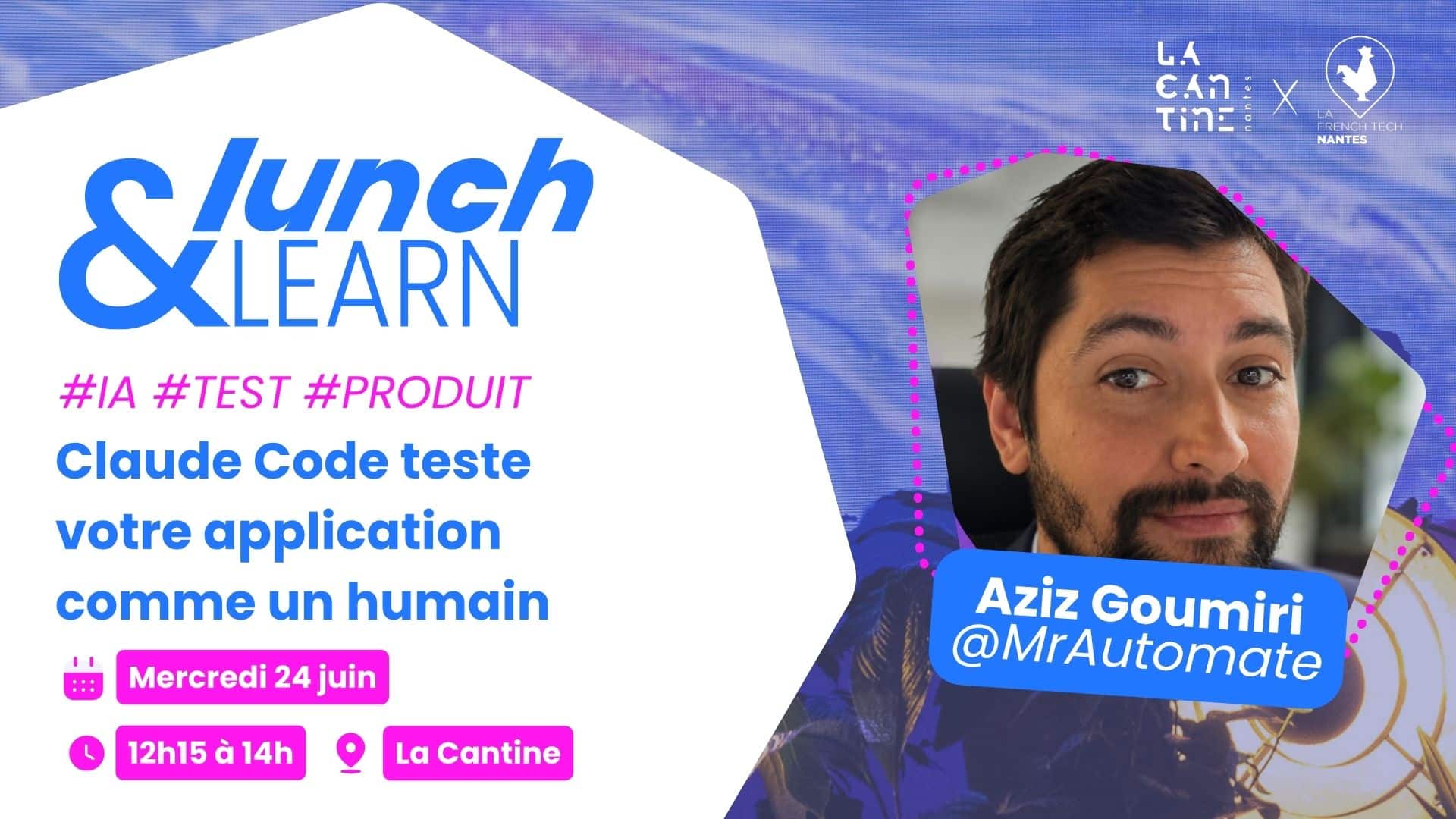 [Lunch&Learn] Claude Code teste votre application comme un humain — Nantes, événement Tier 3 sélectionné par Agenda Tech