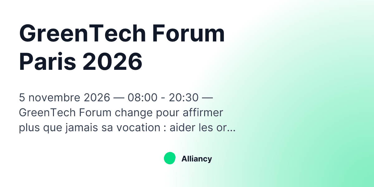 GreenTech Forum Paris 2026 — Paris, événement Tier 3 sélectionné par Agenda Tech