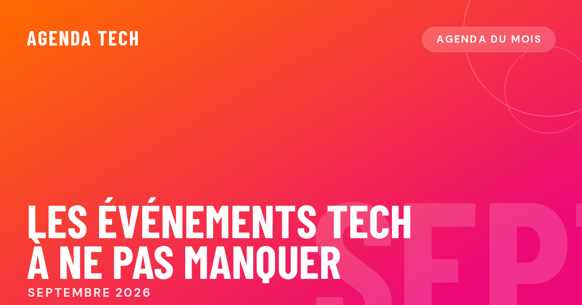 Les évènements tech à ne pas manquer en septembre 2026