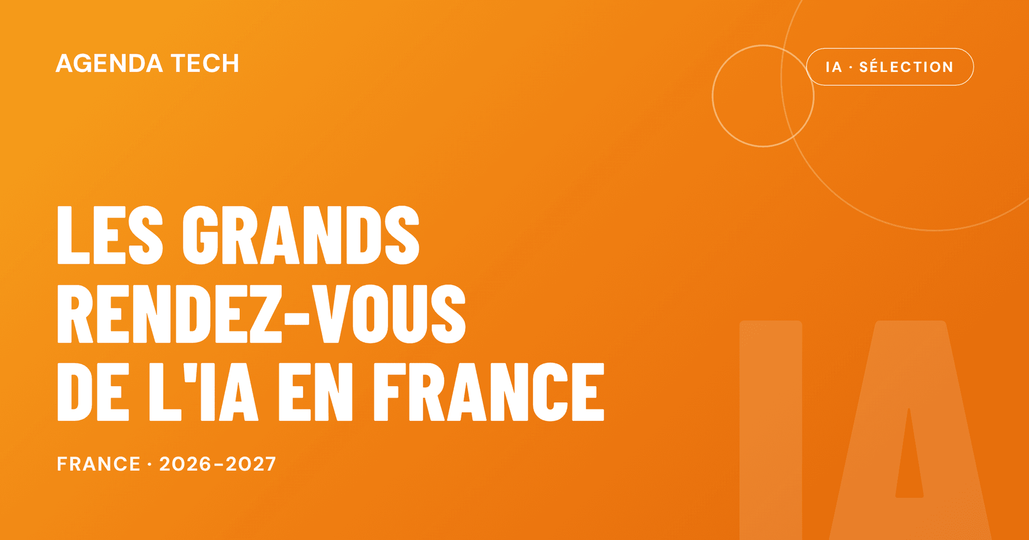 Salon de l'IA en France : sélection des grands rendez-vous 2026-2027, Agenda Tech