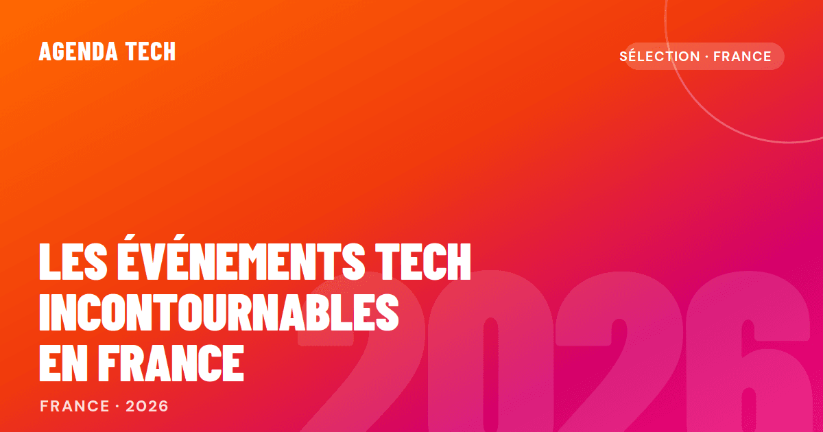 les évènements tech incontournable en France