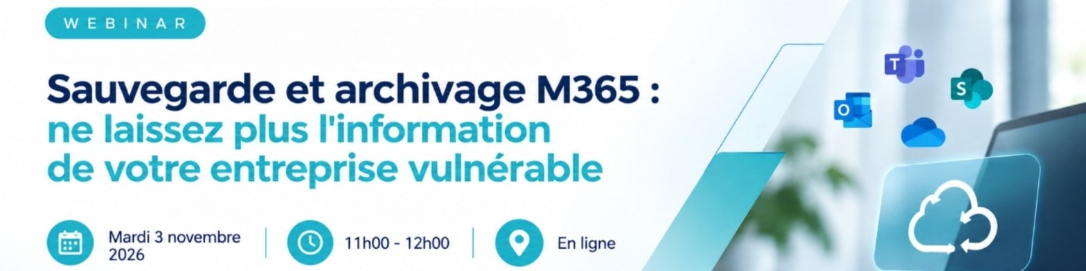 Webinar Sauvegarde et archivage M365 — 3 novembre 2026, en ligne